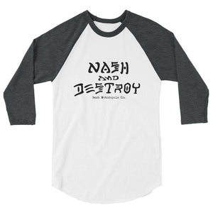 Nash and Destroy 3/4 sleeve - Black print (4 color options) - White/Heather Charcoal / XS - Apparel